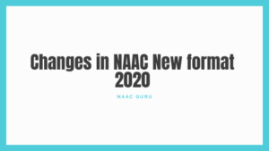 Changes in NAAC New format in 2020